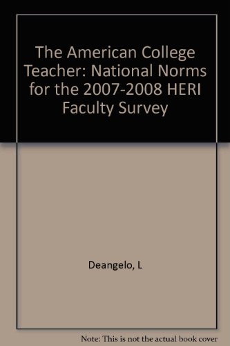 Stock image for The American College Teacher: National Norms for the 2007-2008 HERI Faculty Survey for sale by Midtown Scholar Bookstore