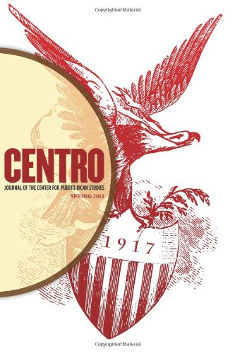 Beispielbild fr CENTRO Journal of the Center for Puerto Rican Studies: Volume 25 Number 1 zum Verkauf von Revaluation Books