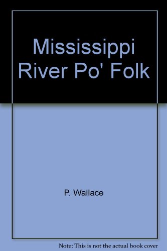 Imagen de archivo de Mississippi River Po Folk a la venta por Hammonds Antiques & Books