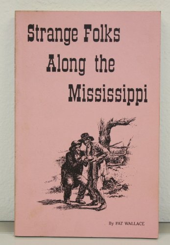 Strange Folks along the Mississippi (9781878488312) by Wallace, Pat