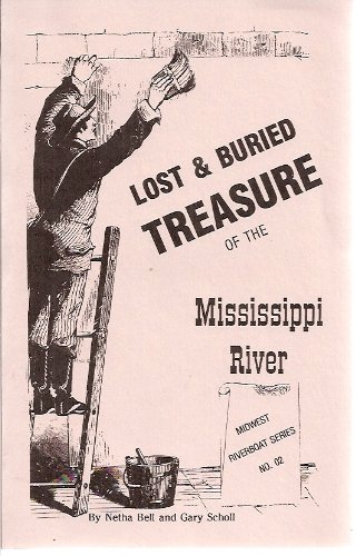 Lost and Buried Treasure of the Mississippi River (9781878488329) by Bell, Netha; Scholl, Gary