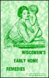 Wisconsin's Early Home Remedies