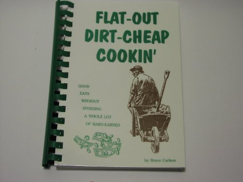 Imagen de archivo de Flat-Out, Dirt-Cheap Cookin' Cookbook a la venta por Once Upon A Time Books