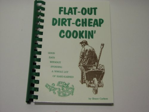 Stock image for Flat-Out, Dirt-Cheap Cookin' Cookbook for sale by Once Upon A Time Books