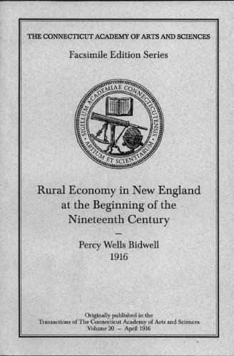 

Rural economy in New England at the beginning of the nineteenth century (The Connecticut Academy of Arts and Sciences facsimile edition series)