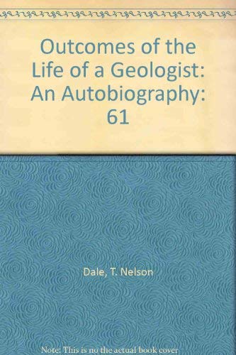 Imagen de archivo de Outcomes of the Life of a Geologist: An Autobiography a la venta por Wonder Book