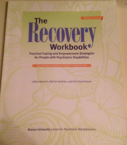 Stock image for Recovery Workbook, REV Ed: Practical Coping and Empowerment Strategies for People with Psychiatric Disabilities for sale by ThriftBooks-Atlanta