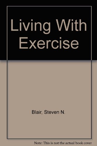 Living With Exercise (9781878513045) by Blair, Steven N.