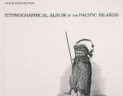 Imagen de archivo de Ethnographical Album of the Pacific Islands a la venta por ERIC CHAIM KLINE, BOOKSELLER (ABAA ILAB)