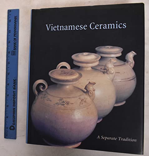Stock image for Vietnamese Ceramics: A Separate Tradition for sale by Front Cover Books