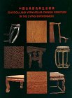 9781878529473: Classical and Vernacular Chinese Furniture in the Living Environment