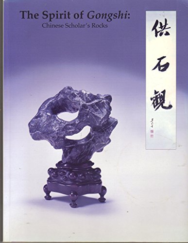 9781878529510: Spirit of Gongshi: Chinese Scholar's Rocks