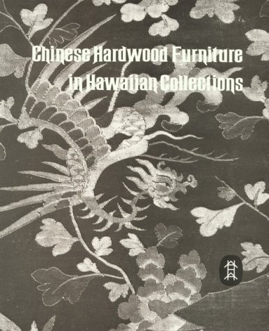 9781878529619: Chinese Hardwood Furniture in Hawaiian Collection