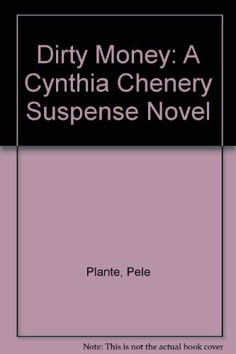 Stock image for Dirty Money: A Cynthia Chenery Suspense Novel for sale by Montclair Book Center