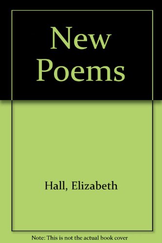 New Poems (9781878533111) by Hall, Elizabeth