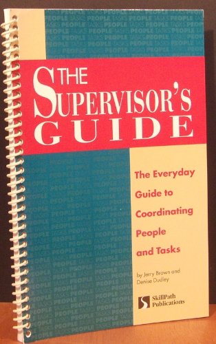 Stock image for The Supervisor's Guide: the everyday guide to coordinating people and tasks for sale by RiLaoghaire