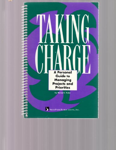 Stock image for Taking Charge: A Personal Guide to Managing Projects and Priorities for sale by SecondSale