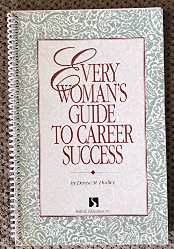 Stock image for Every Woman's Guide to Career Success for sale by Persephone's Books