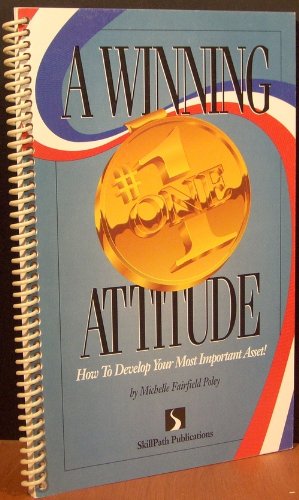 Stock image for A Winning Attitude: How to Develop Your Most Important Asset for sale by SecondSale