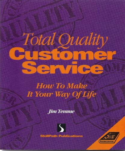 Beispielbild fr Total Quality Customer Service: How to Make It Your Way of Life zum Verkauf von Once Upon A Time Books