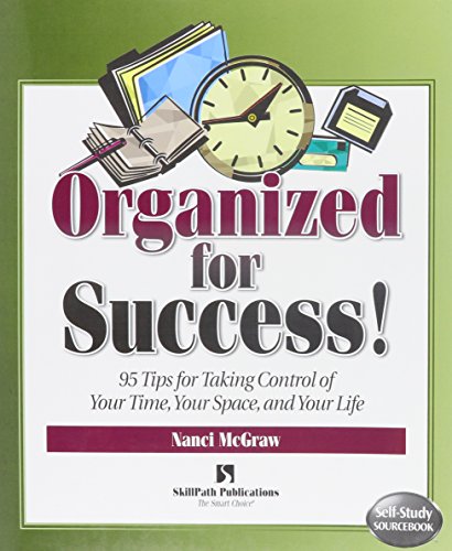 Beispielbild fr Organized for Success!: 95 Tips for Taking Control of Your Time, Your Space, & Your Life (Self-study Sourcebook Series) zum Verkauf von SecondSale