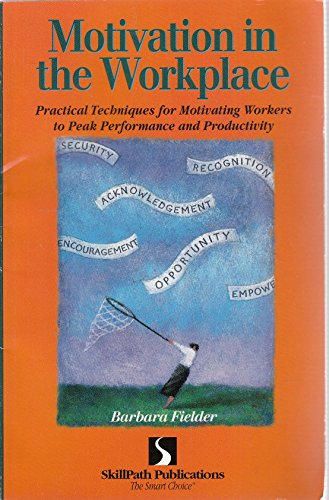 Beispielbild fr Motivation in the workplace: How to motivate workers to peak performance and productivity zum Verkauf von Wonder Book