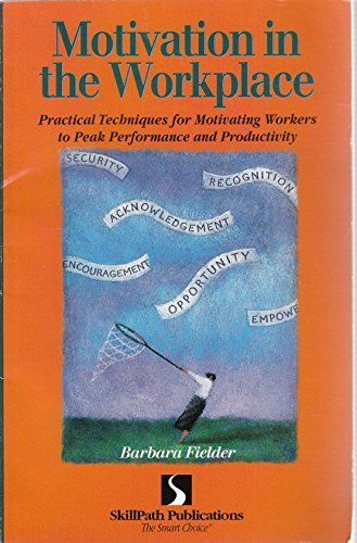 Stock image for Motivation in the workplace: How to motivate workers to peak performance and productivity for sale by Wonder Book