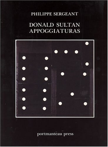 Immagine dell'editore per Donald Sultan: Appoggiaturas (La vue / le texte) venduto da monobooks