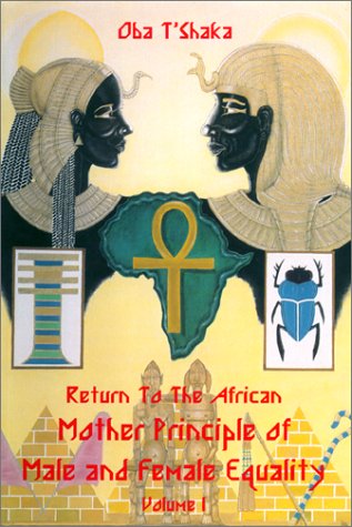 9781878557063: Return to the African Mother Principle of Male and Female Equality (001)