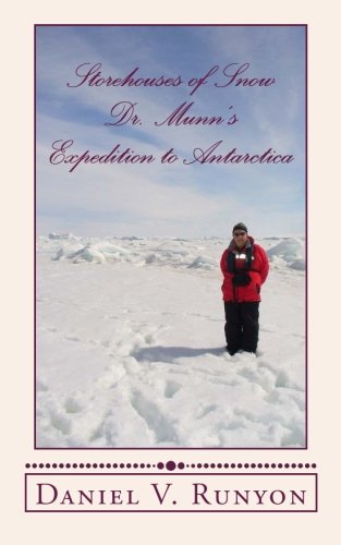 Stock image for Storehouses of Snow: Dr. Munn?s Expedition to Antarctica for sale by Revaluation Books