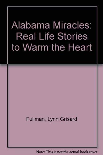 Imagen de archivo de Alabama Miracles: Real Life Stories to Warm the Heart a la venta por Wonder Book