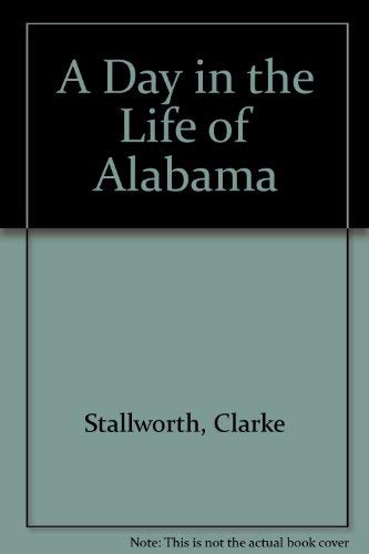 Stock image for A Day in the Life of Alabama : Life on the Frontier for sale by Better World Books