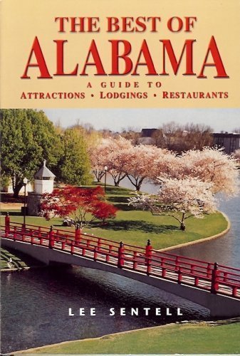 Stock image for The Best of Alabama : A Guide to Attractions, Lodgings, Restaurants for sale by Better World Books