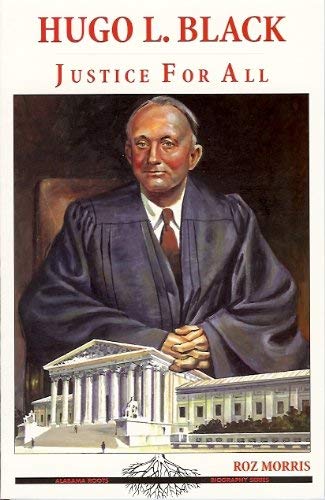 Beispielbild fr Hugo L. Black: Justice for all (Alabama roots biography series) zum Verkauf von Court Street Books/TVP Properties, Inc.