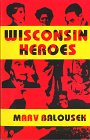 Stock image for Wisconsin Heroes for sale by ThriftBooks-Dallas