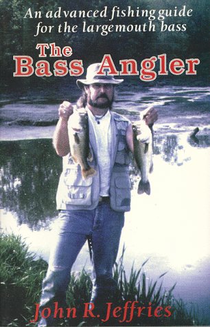 Stock image for The Bass Angler : An Advanced Fishing Guide for the Largemouth Bass for sale by HPB-Diamond
