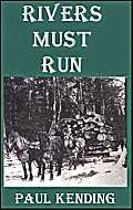 Rivers Must Run (9781878569462) by Kirsch, J. Allen; Kending, Paul