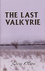 The Last Valkyrie (9781878569493) by Steve Olson