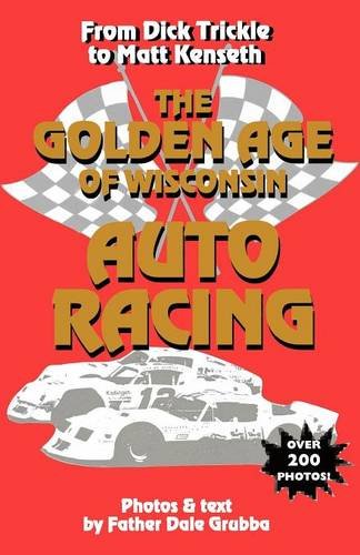 Stock image for The Golden Age of Wisconsin Auto Racing for sale by Save With Sam