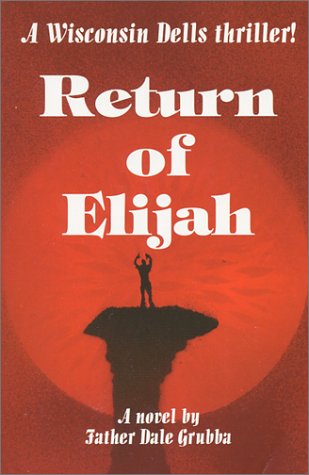 Imagen de archivo de Return of Elijah: A Wisconsin Dells thriller a la venta por HPB-Diamond