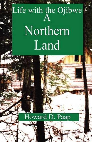 Stock image for A Northern Land : Life with the Ojibwe for sale by Better World Books