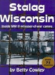 Stock image for Stalag Wisconsin: Inside WWII Prisoner of War Camps for sale by HPB-Diamond