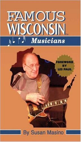 Stock image for Famous Wisconsin Musicians for sale by HPB-Emerald