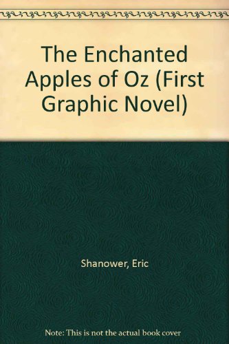 9781878574664: The Enchanted Apples of Oz (First Graphic Novel)
