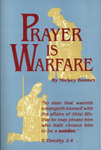 Prayer is Warfare - Mickey Bonner