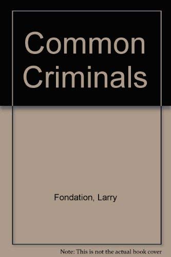 Common Criminals (9781878580702) by Fondation, Larry