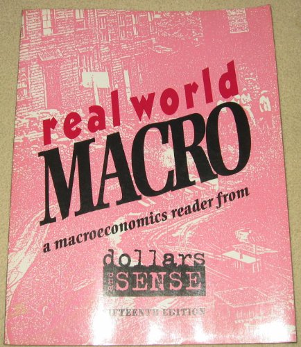9781878585134: Real World Macro a macroeconomics reader from dollars and sense. (Dollars & sense)