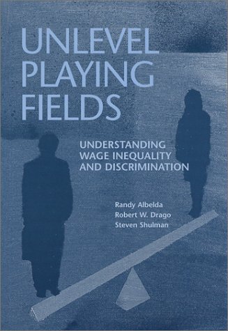 Stock image for Unlevel Playing Fields : Understanding Wage Inequality and Discrimination for sale by Better World Books