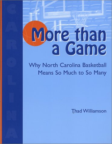 Beispielbild fr More Than a Game: Why North Carolina Basketball Means So Much to So Many zum Verkauf von Zoom Books Company