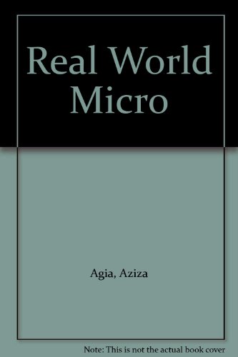 Real World Micro (9781878585257) by Agia, Aziza; Peters, Cynthia; Williamson, Thad; Yager, Jane